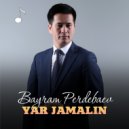 Bayram Perdebaev - Yar jamalin (Original Mix)