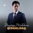 Bayram Perdebaev - Qizgaldaq (Original Mix)