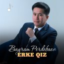 Bayram Perdebaev - Erke qiz (Original Mix)