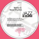 Walter G - Need Rhythm (Nu Yazz Mix)