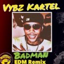 Vybz Kartel & Massive B & Lisa Mercedez & Sikka Rymes - Badman (feat. Lisa Mercedez & Sikka Rymes) (Reggae Remix)