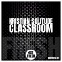 Kristian Solitude - Classroom (Extended Mix)