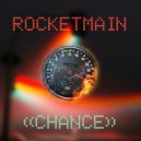 Rocketmain - Chance