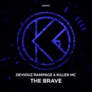 Deviouz Rampage & Killer MC - The Brave (Original Mix)