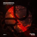 Draganeskool - Corner My Eyes