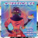 SHWTY & WHITE BLADE & MRAK & WOKY - CHEESECAKE