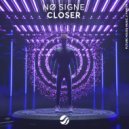 NO SIGNE - Closer (Extended Mix)