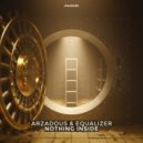 Arzadous & Equalizer - Nothing Inside (Original Mix)