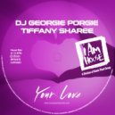 DJ Georgie Porgie, Tiffany Sharee - Your Love (Georgies House Is A Feeling Radio)