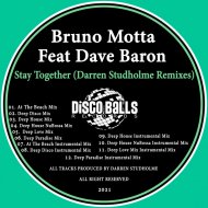 Bruno Motta Feat Dave Baron - Stay Together