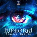 Euphorya - Physical Reality (Original Mix)