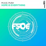 M.I.K.E. Push - Hope Is Everything