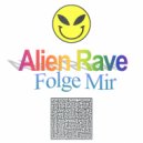 Alien Rave - Folge Mir (Original Mix)