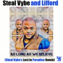 Steal Vybe & Lifford - As Long As We Believe (Steal Vybe\'s Lost In Paradise Remix)
