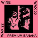 Premium Banana & WINE - ROMPEOLA (Original Mix)