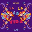 Pitros - La La La Vida (Original Mix)