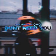 Dylan Fox (UK) - Don\'t Need You