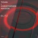 Tioan & Christopher Maison - Blitz (Original Mix)