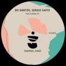 Do Santos & Sergio Saffe - Fracturing (Original Mix)