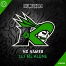 No Names - Leave Me Alone