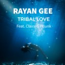 Rayan Gee Feat. Claire G Phunk - Tribal Love (Original Mix)