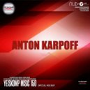 Anton Karpoff - Yeiskomp Music 150 [SPECIAL HOLIDAY] ()