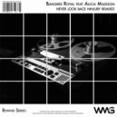 Bangers Royale Featuring Alicia Madison - Never Look Back (Ninjury Radio Remix)