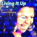 Distant People & Sulene Fleming - Living It Up (Vocal Version)