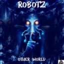 Robotz - Other World (Original Mix)