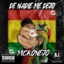 MCKONEJO - De Nadie Me Dejo (Original Mix)
