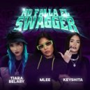 M Lee & Keyshita & Tiara Belary - NO FALLA EL SWAGGER (feat. Keyshita & Tiara Belary) (Original Mix)
