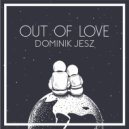 Dominik Jesz - Out of Love