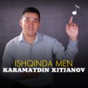 Karamatdin Xitjanov - Ishqinda men (Original Mix)