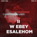 Awney Adel - وابقي اسأليهم 2