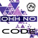 Code - Ohh No (Original Mix)
