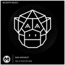 Bad Monkey - SELF DISCIPLINE