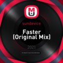 sundevice - Faster (Original Mix)
