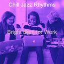 Chill Jazz Rhythms - Sumptuous Moods for Work ()