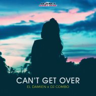 El DaMieN, DJ Combo - Can\'t Get Over