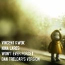 Vincent Kwok & Nina Lares - Won\'t Ever Forget (Dan Treloar Remix)