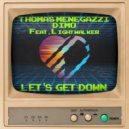 Thomas Menegazzi, Dimo, Lightwalker - Let\'s Get Down (Original Mix)