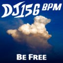 DJ 156 BPM - Be Free (Hardstyle Mix)