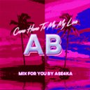 AB - Come Home To Me My Love ()