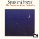 The Broadway String Orchestra - Stardust