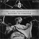 Future Class, jeonghyeon, Sielo - Return To Forever (Extended Mix)