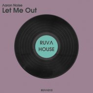 Aaron Noise - Let Me Out