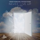 Andrea Morricone, Cristian Viviano feat. KidBess - Never Give Up (Original Mix)
