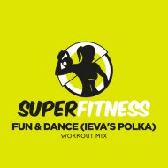 SuperFitness - Fun & Dance (Ieva\'s Polka)