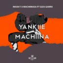 MachiinaSA & Mash T feat. Giza Gaiiro - Yankiie Machiina (Original Mix)