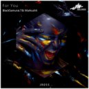 BlackSamurai.T & Markushli - For You (Original Mix)